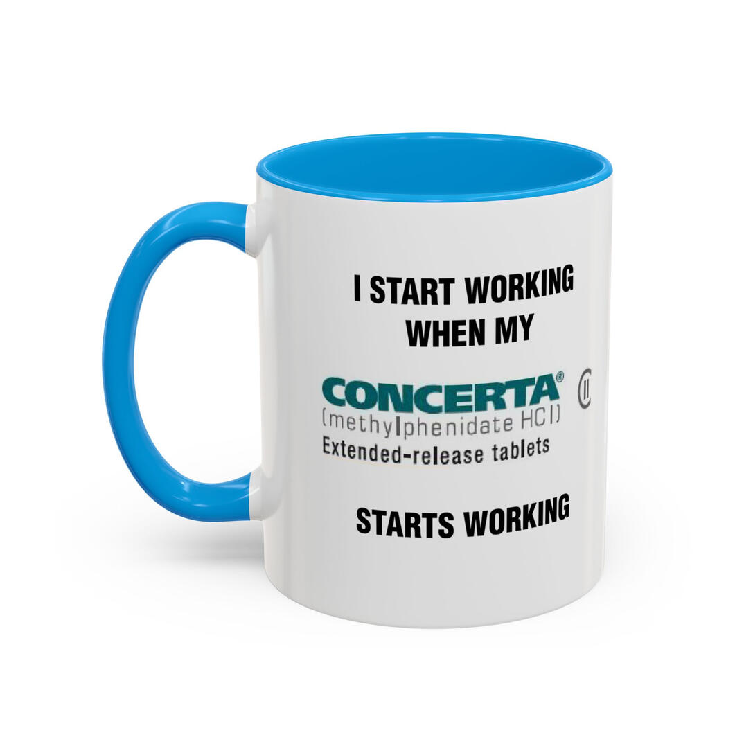 I Start Working When My Concerta Starts Working Mug